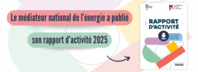 Rapport 2025 du médiateur national de l’énergie : un besoin accru d&rsquo;information et de transparence
