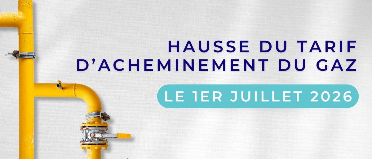 Hausse du tarif d&rsquo;acheminement du gaz dès le 1er juillet 2026